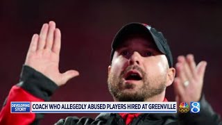 Coach who allegedly abused players hired at Greenville