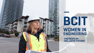 BCIT | Women in Engineering - Engineer an Inclusive Future