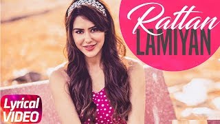 Rattan Lamiyan | Lyrical Video | Kamal Khan | Gippy Grewal | Jazzy B | Latest Punjabi Song 2018