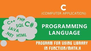 30. | Program For Using Library In Function/Math.h | - C Language