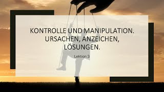 Kontrolle und Manipulation 3. Ursachen, Anzeichen, Lösungen.