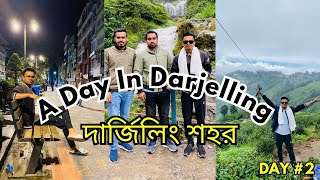 A Day In Darjeeling || দার্জিলিং শহর || Darjeeling Trip 2024 || Gangtok City || Part #3