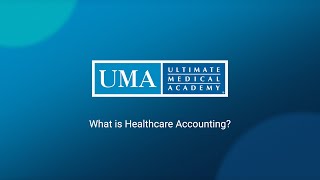 What is Healthcare Accounting? | Ultimate Medical Academy