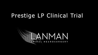 Medtronic- Prestige LP™ 2 Metal Concentration Clinical Trial | Dr. Todd Lanman