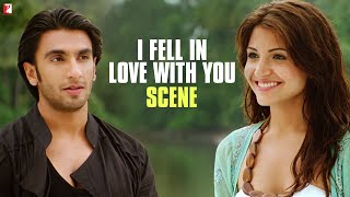 I Fell In Love With You | Scene | Ladies vs Ricky Bahl | Ranveer Singh, Anushka Sharma