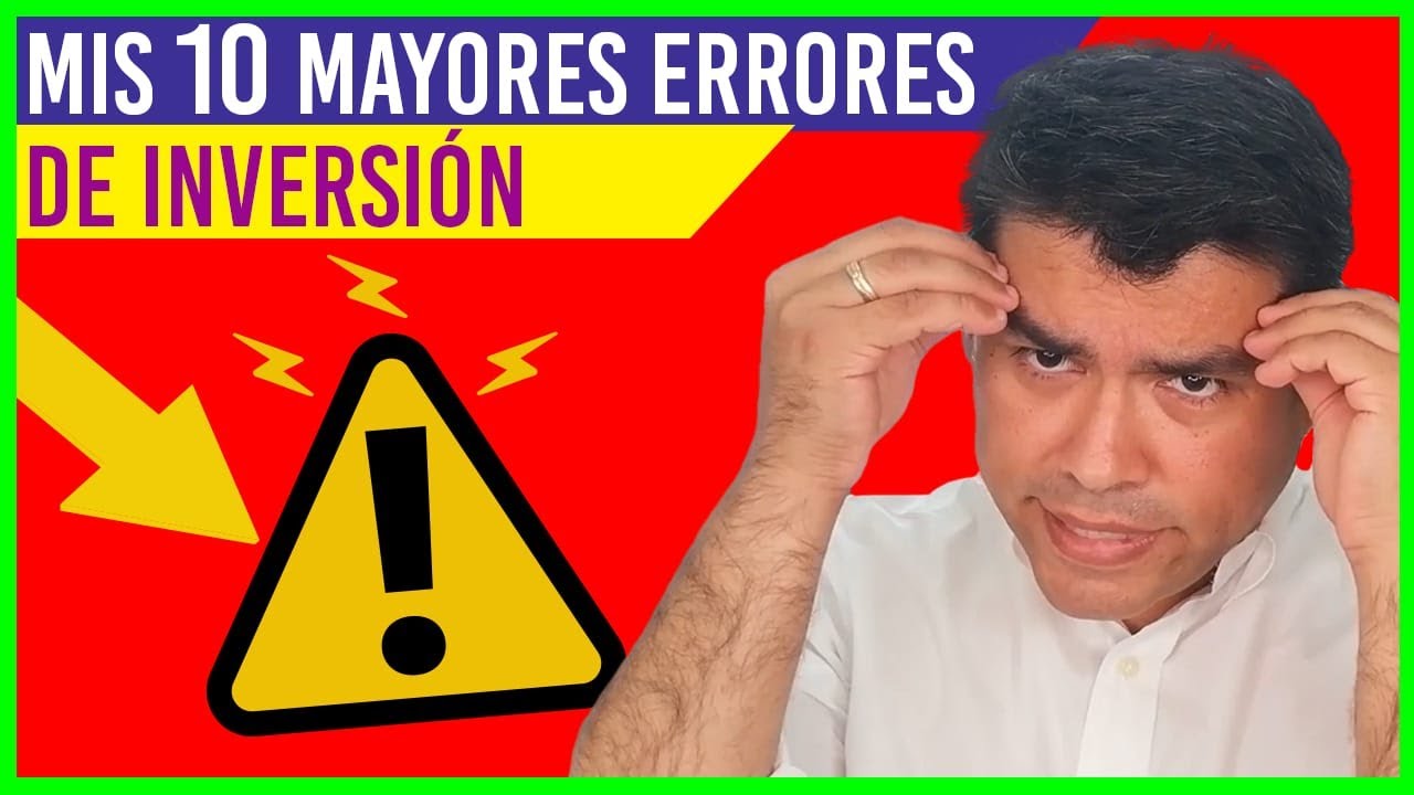 ⚡Mis 10 Mayores ERRORES De INVERSIÓN L 👉🏼 POR QUÉ Los INVERSORES ...