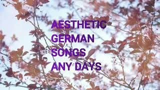 Aesthetic German Songs Any Day