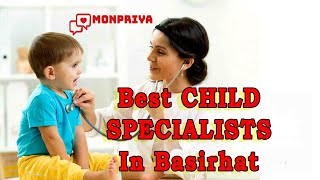 Best Child Specialist in Basirhat || Basirhat best Baby Doctors name list || Basirhat Doctors Name