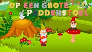 Op een grote paddenstoel - Nederlandse kinderliedjes van vroeger - Kids Songs