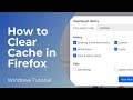 How to Clear Cache in Firefox | Delete Browser Cache