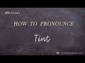 How to Pronounce Tint (Real Life Examples!)