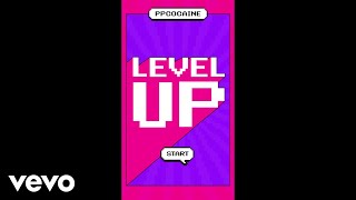 ppcocaine - Level Up (Official Lyric Video) Prod. Bankroll Got It