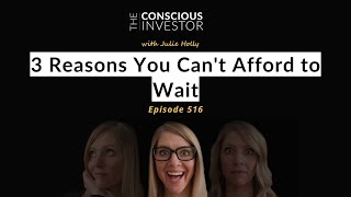 Ep516 3 Reasons You Can't Afford to Wait