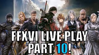 First Play of Final Fantasy XVI Pt 10 - Clive Saves the World - FFXVI Let's Play Live Stream