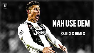 Cristiano Ronaldo • Nah Use Dem - 2018 | HD By IC7HD
