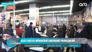 Alici - satici munasibetlerindeki problemler | Gune Dogru