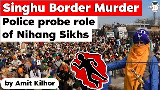 Singhu Border Murder, Police probe role of Nihang Sikhs in brutal murder, Haryana Civil Service HPSC