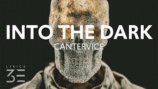 CANTERVICE - Into The Dark (Lyrics)