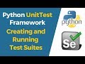 Selenium with Python Tutorial 38-Python UnitTest |Creating and Running Test Suites | Batch Testing