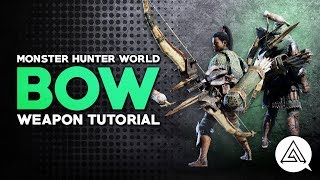 Monster Hunter World | Bow Tutorial