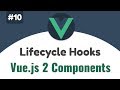 #10 - Vue.js Lifecycle Hooks | Vue 2 Components, Beginners tutorial