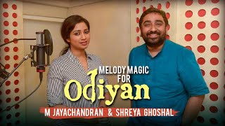 Melody magic for Odiyan - M Jayachandran & Shreya Ghoshal