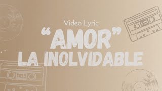 Amor - La Inolvidable (lyrics) #visualizer