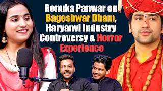 Renuka Panwar On Controversy with Haryanvi Artists, Ghost Experience and Visiting Bageshwar Dham