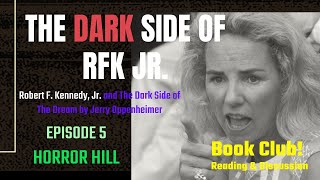 The Dark Side of RFK Jr., Ep. 5: Horror Hill