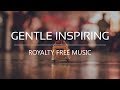 Gentle Inspiring Motivating Uplifting (Royalty Free/Music Licensing)