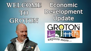 Welcome to Groton - Economic Development Update