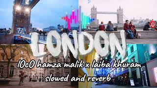 loco hamza malik x laiba khuram slowed and reverb #bestplayer #djremix-c4t