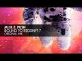 M.I.K.E. Push - Bound To Redshift 7