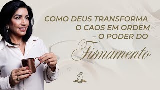 Como Deus Transforma o Caos em Ordem – O Poder do Firmamento!