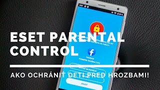 ESET Parental Control - Ako ochrániť deti v digitálnom i reálnom svete?