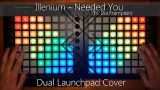 Illenium - Needed You [Dual Launchpad Cover]