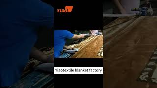 Yiao Home Textiles Raschel blanket sewing process#hometextiles #blanket #factory #raschelblanket