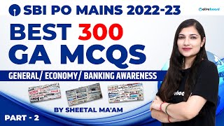 SBI PO Mains 2022-23 | Best 300 GA MCQ | General/ Economy/ Banking Awareness | Part - 2