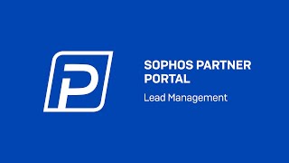 Sophos Partner Portal: Lead Management