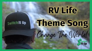 Change The World RV Theme Song