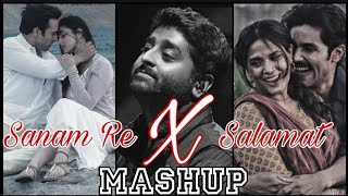 Arijit Singh's Sanam Re X Salamat Mashup | Romantic Love Lofi Mashup | Mind Relaxing | Non-Stop Song