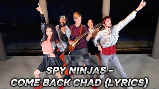 Spy Ninjas - Come Back Chad Lyrics