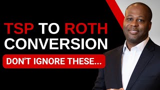 Don’t Ignore These 4 Things When Converting Your TSP To A Roth IRA