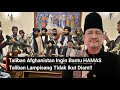 Taliban Afghanistan Ingin Bantu HAMAS, Taliban Lampisang Tidak Ikut Diam! - Abi Lampisang