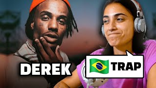 First Time Reacting to DEREK (BRAZILIAN TRAP)