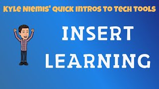 Insert Learning - Kyle Niemis' Quick Intros to Tech Tools