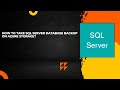How to take SQL server database backup on azure storage?