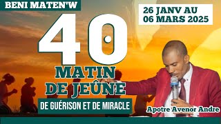 2/40 MATINS DE JEUNE DE GUERISON ET DE MIRACLE AVEC APOTRE AVENOR ANDRE / ETGS DE HINCHE