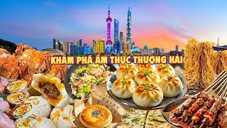 Khám phá ẩm thực Thượng Hải – Món ngon ẩn mình trong từng góc phố