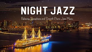 Soft Night Jazz Saxophone Music - Tender and Relaxing Piano Jazz BGM - Ethereal Jazz Instrumental